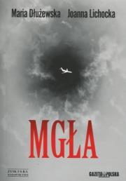 Mgła - Maria Dłużewska , Joanna Lichocka. Autor: Lichocka Joanna, Dłużewska Maria. Dadada.pl Okładka książki Mgła - Maria Dłużewska , Joanna Lichocka