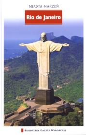 Miasta marzeń - Rio de Janerio. Autor: Smołucha Danuta, Smołucha Janusz. Dadada.pl Okładka książki Miasta marzeń - Rio de Janerio