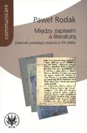 Między zapisem a literaturą. Autor: Rodak Paweł. Dadada.pl Okładka książki Między zapisem a literaturą