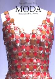 Moda. Historia mody XX wieku. Autor:   Praca zbiorowa. Dadada.pl Okładka książki Moda. Historia mody XX wieku