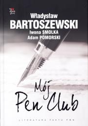 Mój Pen Club. Autor: Władysław Bartoszewski, Smolka Iwona, Pomorski Adam. Dadada.pl Okładka książki Mój Pen Club