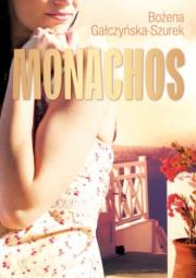 Monachos. Autor: Gałczyńska-Szurek Bożena. Dadada.pl Okładka książki Monachos