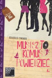 Musisz to komuś powiedzieć. Autor: Barbara Ciwoniuk. Dadada.pl Okładka książki Musisz to komuś powiedzieć