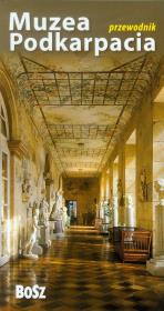 Muzea Podkarpacia. Przewodnik. Autor: Nuckowski Tadeusz. Dadada.pl Okładka książki Muzea Podkarpacia. Przewodnik