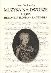Okładka książki Muzyka na dworze księcia Hieronima Floriana Radziwiłła