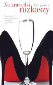Na krawędzi rozkoszy. Autor: Berlin Eve. Dadada.pl Okładka książki Na krawędzi rozkoszy