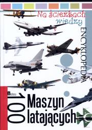 Okładka książki Na ścieżkach wiedzy. 100 maszyn latających