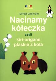 Okładka książki Nacinamy kółeczka czyli kiri-origami płaskie...