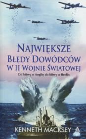 Okładka książki Najwieksze błędy dowódców w II wojnie światowej