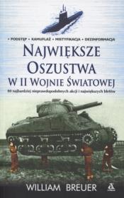 Największe oszustwa w II wojnie światowej. Autor: Breuer William. Dadada.pl Okładka książki Największe oszustwa w II wojnie światowej