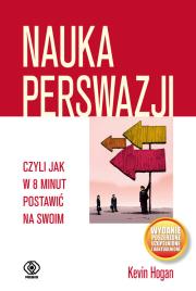 Nauka Persfazji. Autor: Kevin Hogan. Dadada.pl Okładka książki Nauka Persfazji