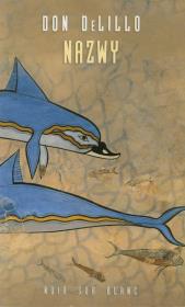 Nazwy. Autor: DeLillo Don. Dadada.pl Okładka książki Nazwy