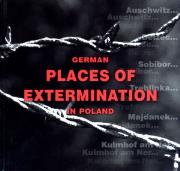 Niemieckie miejsca zagłady w Polsce wer. angielska. Autor: praca zbiorowa. Dadada.pl Okładka książki Niemieckie miejsca zagłady w Polsce wer. angielska