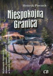 Niespokojna granica. Wydarzenia tajemnicze.... Autor: Piecuch Henryk. Dadada.pl Okładka książki Niespokojna granica. Wydarzenia tajemnicze...