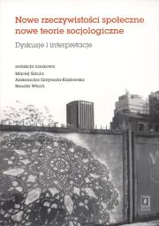 Okładka książki Nowe rzeczywistosci społeczne nowe teorie socjologiczne