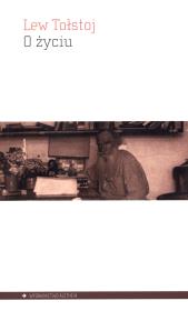O życiu. Autor: Lew Tołstoj. Dadada.pl Okładka książki O życiu