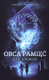 Obca pamięć. Autor: Krokos Dan. Dadada.pl Okładka książki Obca pamięć
