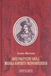 Okładka książki Obóz polityczny króla Michała Korybuta Wiśniowieckiego
