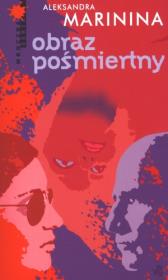 Obraz pośmiertny. Autor: Aleksandra Marinina. Dadada.pl Okładka książki Obraz pośmiertny