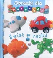 Obrazki dla maluchów - Świat w ruchu. Autor: Beaumont Emilie, Nathalie Belineau. Dadada.pl Okładka książki Obrazki dla maluchów - Świat w ruchu