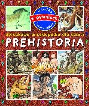 Obrazkowa encyklop.dla dzieci - Prehistoria w.2012. Autor: praca zbiorowa. Dadada.pl Okładka książki Obrazkowa encyklop.dla dzieci - Prehistoria w.2012