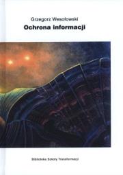 Ochrona informacji. Autor: Wesołowski Grzegorz. Dadada.pl Okładka książki Ochrona informacji