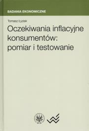 Oczekiwania inflacyjne konsumentów pomiar i testowanie. Autor: Łyziak Tomasz. Dadada.pl Okładka książki Oczekiwania inflacyjne konsumentów pomiar i testowanie