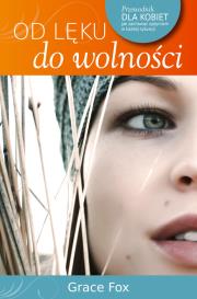 Od lęku do wolności. Autor: Grace Fox. Dadada.pl Okładka książki Od lęku do wolności
