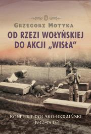 Okładka książki Od rzezi wołyńskiej do akcji ''Wisła