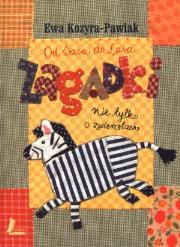Od Sasa do Lasa. Zagadki nie tylko o zwierzętach. Autor: Kozyra-Pawlak Ewa. Dadada.pl Okładka książki Od Sasa do Lasa. Zagadki nie tylko o zwierzętach
