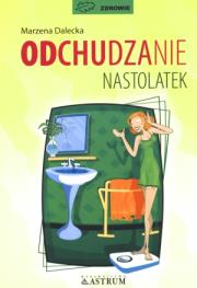 Odchudzanie nastolatek. Autor: Marzena Dalecka. Dadada.pl Okładka książki Odchudzanie nastolatek