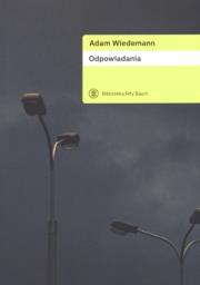 Odpowiadania. Autor: Wiedemann Adam. Dadada.pl Okładka książki Odpowiadania