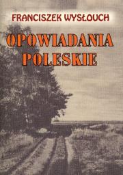 Okładka książki Opowiadania Poleskie LTW