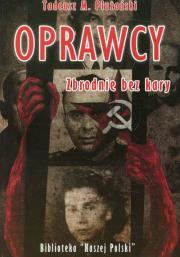 Okładka książki Oprawcy. Zbrodnie bez kary