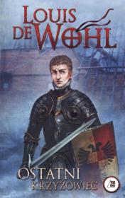 Ostatni krzyżowiec. Autor: Wohl de Louis. Dadada.pl Okładka książki Ostatni krzyżowiec