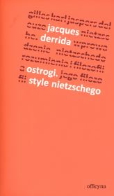 Ostrogi. Style Nietzschego. Autor: Derrida Jacques. Dadada.pl Okładka książki Ostrogi. Style Nietzschego