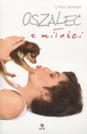 Okładka książki Oszaleć z miłości