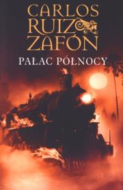 Pałac Północy BR. Autor: Carlos Ruiz Zafón. Dadada.pl Okładka książki Pałac Północy BR