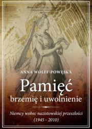 Pamięć. Brzemię i uwolnienie. Autor: Wolff-Powęska Anna. Dadada.pl Okładka książki Pamięć. Brzemię i uwolnienie