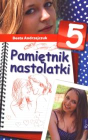 Pamiętnik nastolatki 5 - Beata Andrzejczuk. Autor: Beata Andrzejczuk. Dadada.pl Okładka książki Pamiętnik nastolatki 5 - Beata Andrzejczuk