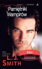 Pamiętniki wampirów Księga 7 i ostatnia Moc przeznaczenia. Autor: Smith L.J.. Dadada.pl Okładka książki Pamiętniki wampirów Księga 7 i ostatnia Moc przeznaczenia