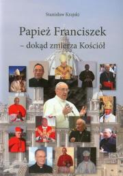 Papież Franciszek - Dokąd zmierza Kosciół. Autor: Krajski Stanisław. Dadada.pl Okładka książki Papież Franciszek - Dokąd zmierza Kosciół