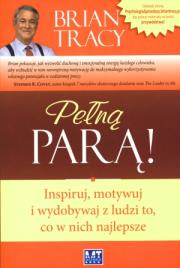 Pełną parą. Autor: Brian Tracy. Dadada.pl Okładka książki Pełną parą