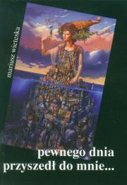 Okładka książki Pewnego dnia przyszedł do mnie