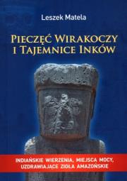 Pieczęć wirakoczy i tajemnice Inków. Autor: Leszek Matela. Dadada.pl Okładka książki Pieczęć wirakoczy i tajemnice Inków