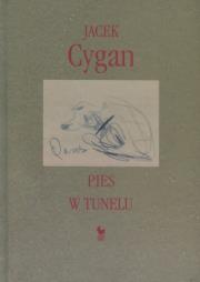 Okładka książki Pies w tunelu - Jacek Cygan