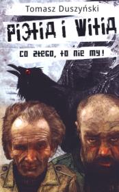 Pietia i Witia Co złego to nie my. Autor: Duszyński Tomasz. Dadada.pl Okładka książki Pietia i Witia Co złego to nie my