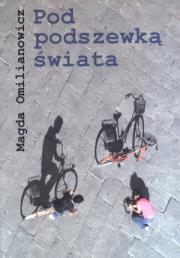 Pod podszewką świata. Autor: Omilianowicz Magda. Dadada.pl Okładka książki Pod podszewką świata