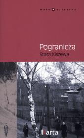 Pogranicza. Stara Kiszewa. Autor: Łojewska-Krawczyk Maria. Dadada.pl Okładka książki Pogranicza. Stara Kiszewa