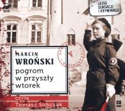 Pogrom w przyszły wtorek audiobook. Autor: Marcin Wroński. Dadada.pl Okładka książki Pogrom w przyszły wtorek audiobook